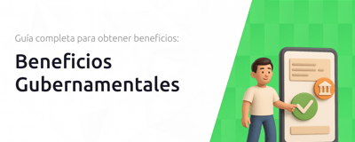 Beneficios Gubernamentales: Guía Completa para Obtener Beneficios